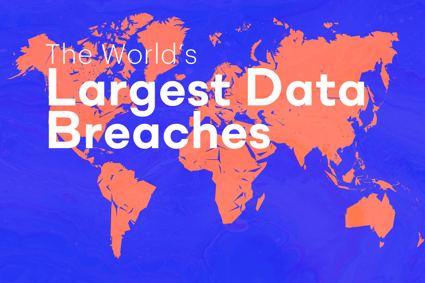 What You Need to Know About Global Data Breaches